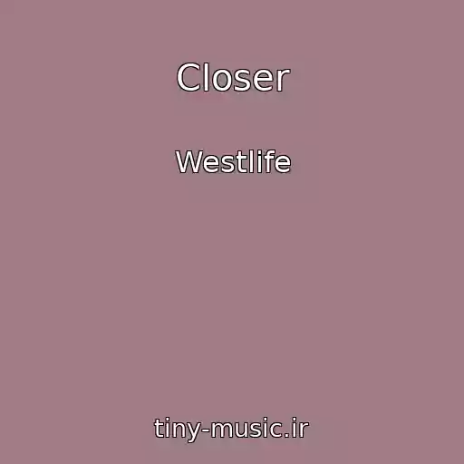 کاور آهنگ Closer از Westlife