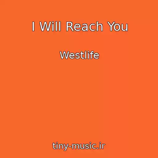 کاور آهنگ I Will Reach You از Westlife