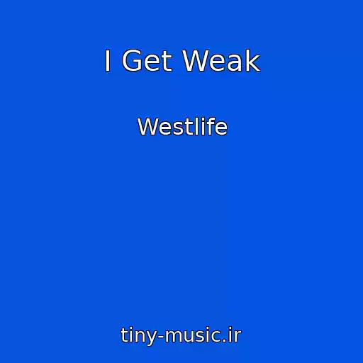 کاور آهنگ I Get Weak از Westlife
