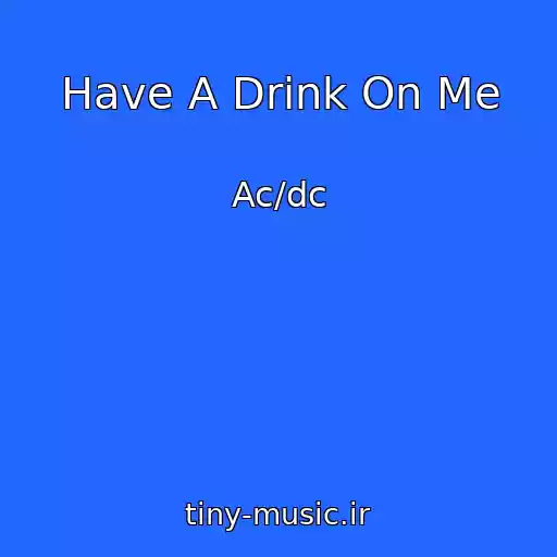 کاور آهنگ Have A Drink On Me از Ac/dc