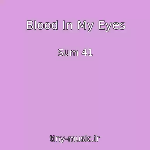 کاور آهنگ Blood In My Eyes از Sum 41