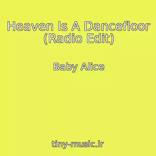 کاور آهنگ Heaven Is A Dancefloor (Radio Edit) از Baby Alice