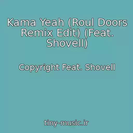 کاور آهنگ Kama Yeah (Roul Doors Remix Edit) (Feat. Shovell) از Copyright Feat. Shovell