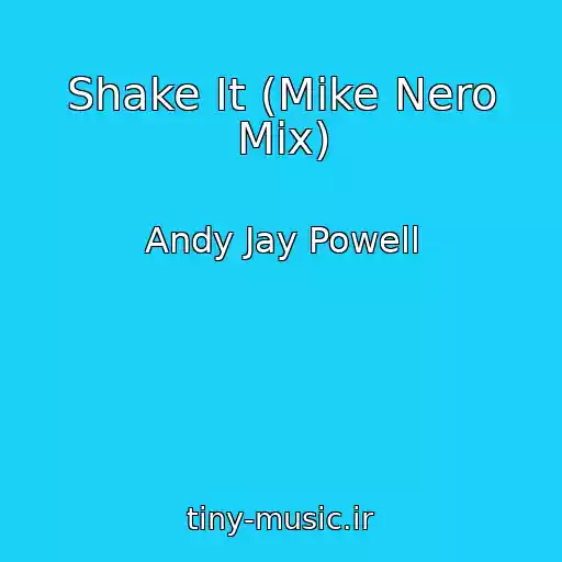 کاور آهنگ Shake It (Mike Nero Mix) از Andy Jay Powell