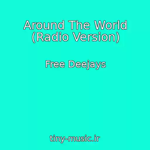 کاور آهنگ Around The World (Radio Version) از Free Deejays