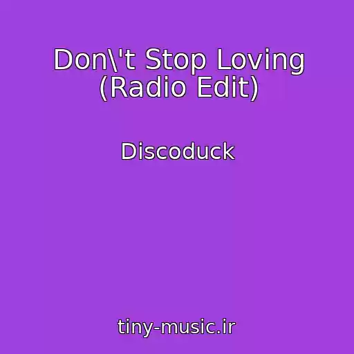 کاور آهنگ Don\'t Stop Loving (Radio Edit) از Discoduck