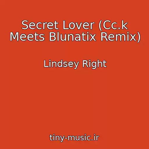 کاور آهنگ Secret Lover (Cc.k Meets Blunatix Remix) از Lindsey Right