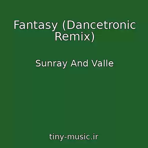 کاور آهنگ Fantasy (Dancetronic Remix) از Sunray And Valle
