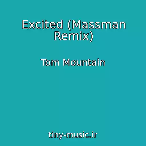 کاور آهنگ Excited (Massman Remix) از Tom Mountain