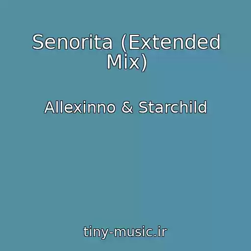 کاور آهنگ Senorita (Extended Mix) از Allexinno & Starchild