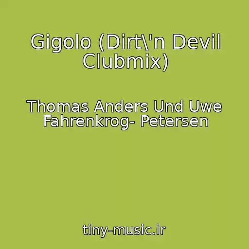 کاور آهنگ Gigolo (Dirt\'n Devil Clubmix) از Thomas Anders Und Uwe Fahrenkrog- Petersen