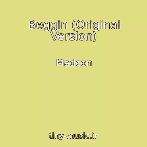 کاور آهنگ Beggin (Original Version) از Madcon