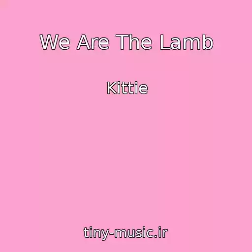 کاور آهنگ We Are The Lamb از Kittie