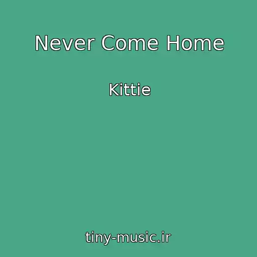 کاور آهنگ Never Come Home از Kittie