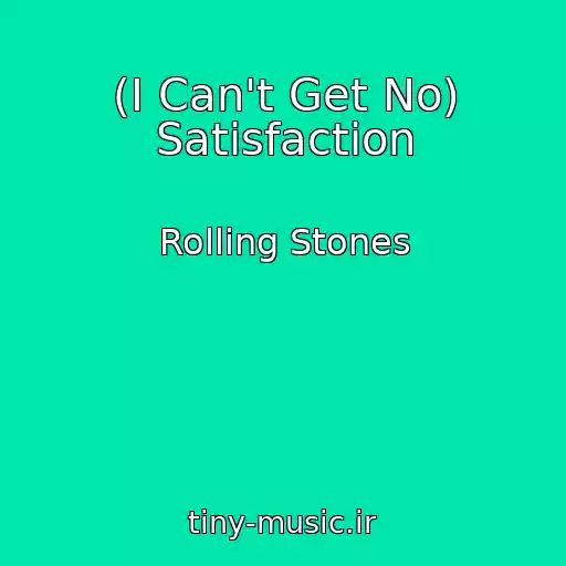 کاور آهنگ (I Can't Get No) Satisfaction از Rolling Stones
