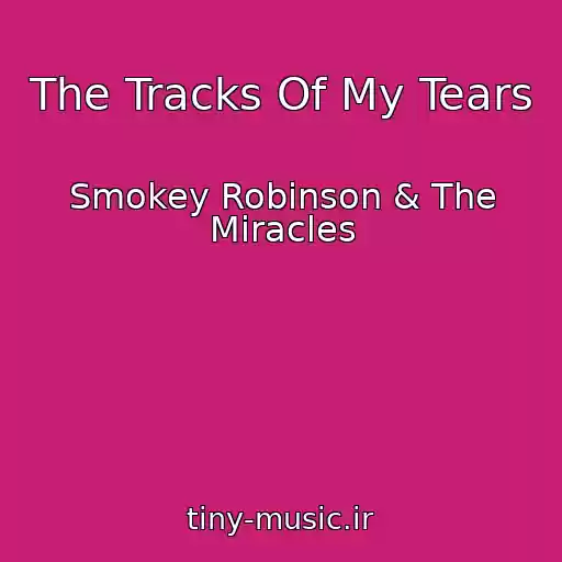 کاور آهنگ The Tracks Of My Tears از Smokey Robinson & The Miracles