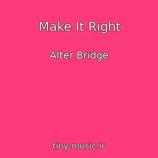 کاور آهنگ Make It Right از Alter Bridge