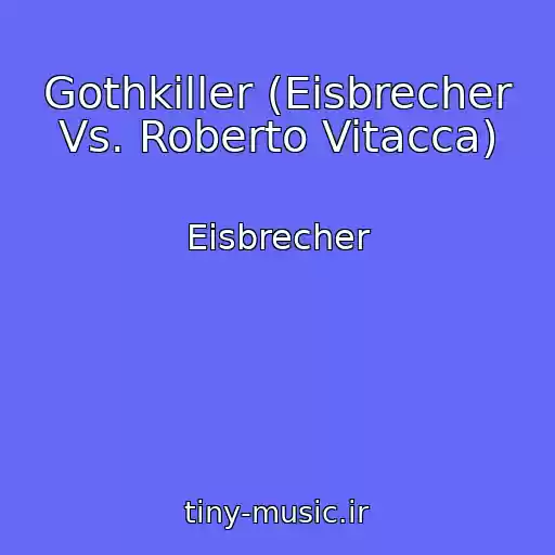 کاور آهنگ Gothkiller (Eisbrecher Vs. Roberto Vitacca) از Eisbrecher