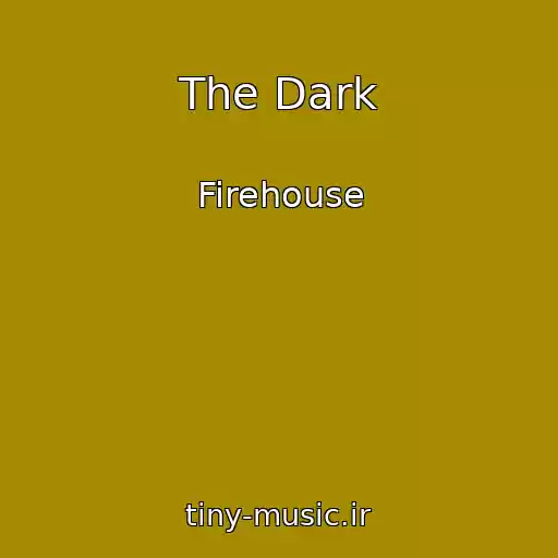 کاور آهنگ The Dark از Firehouse