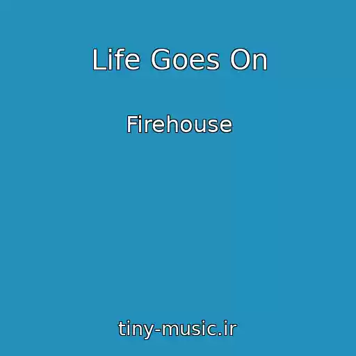 کاور آهنگ Life Goes On از Firehouse