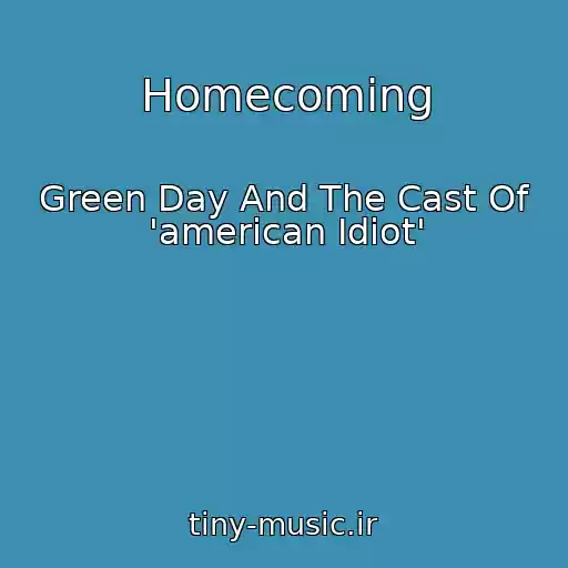 کاور آهنگ Homecoming از Green Day And The Cast Of 'american Idiot'