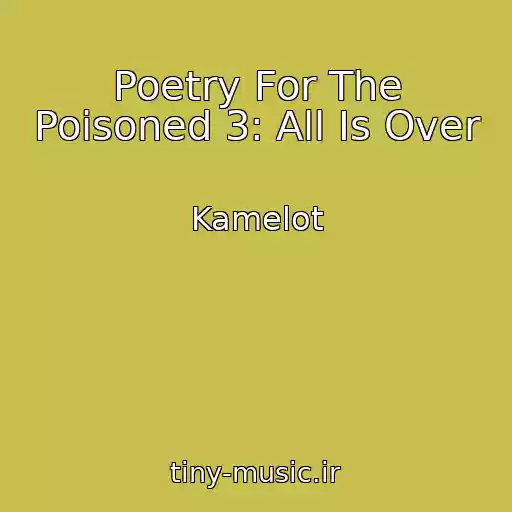 کاور آهنگ Poetry For The Poisoned 3: All Is Over از Kamelot