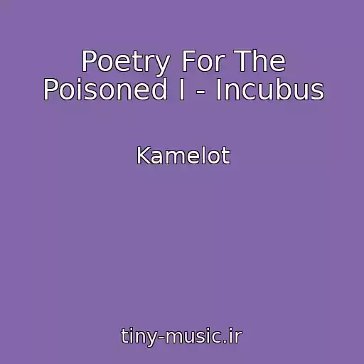 کاور آهنگ Poetry For The Poisoned I - Incubus از Kamelot
