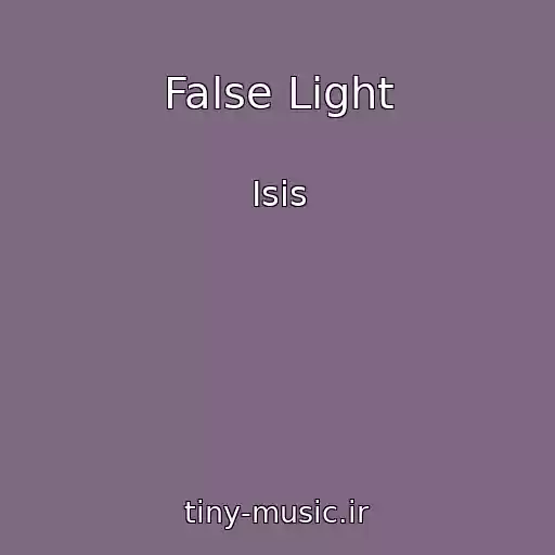 کاور آهنگ False Light از Isis