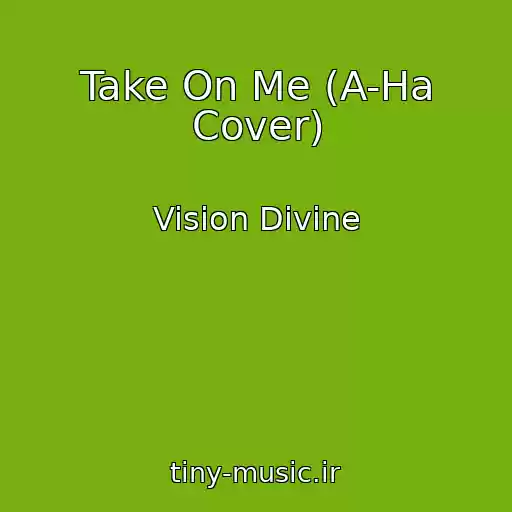 کاور آهنگ Take On Me (A-Ha Cover) از Vision Divine