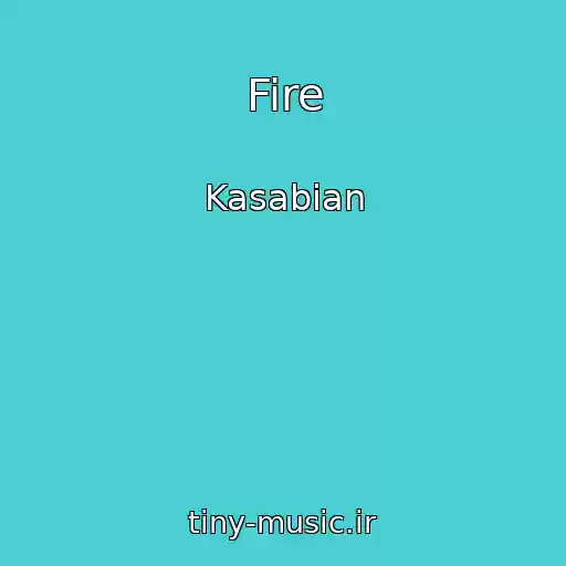 کاور آهنگ Fire از Kasabian