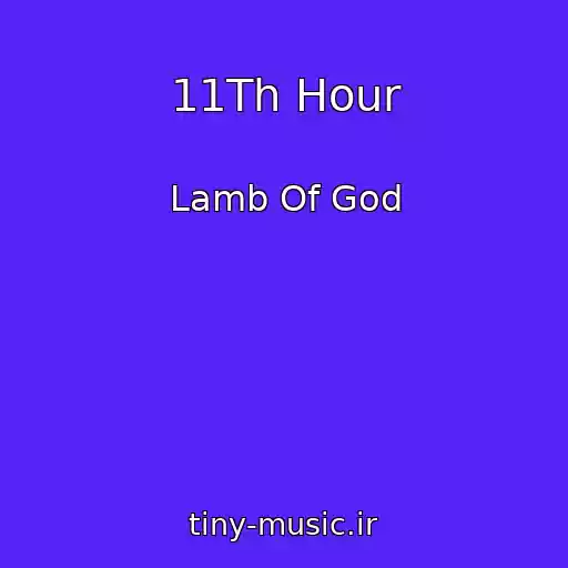 کاور آهنگ 11Th Hour از Lamb Of God