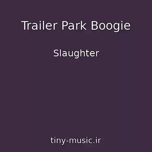 کاور آهنگ Trailer Park Boogie از Slaughter
