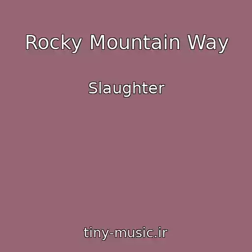 کاور آهنگ Rocky Mountain Way از Slaughter