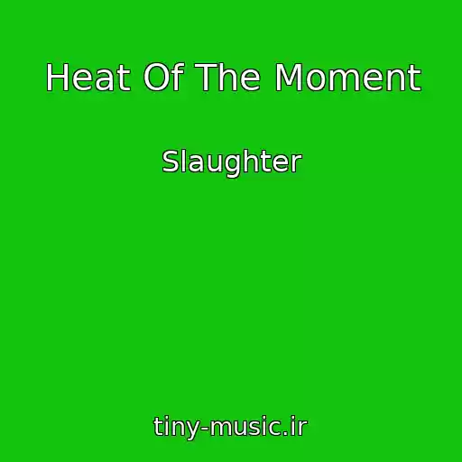 کاور آهنگ Heat Of The Moment از Slaughter