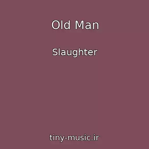 کاور آهنگ Old Man از Slaughter