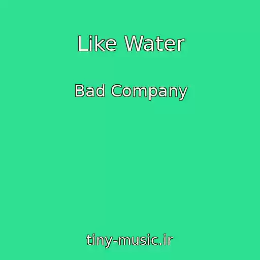 کاور آهنگ Like Water از Bad Company