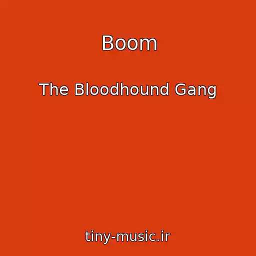 کاور آهنگ Boom از The Bloodhound Gang