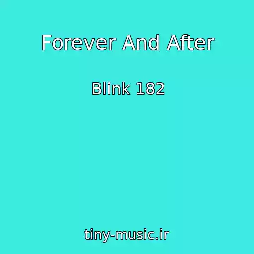 کاور آهنگ Forever And After از Blink 182