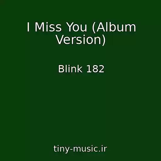 کاور آهنگ I Miss You (Album Version) از Blink 182