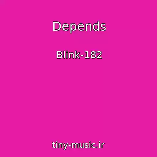 کاور آهنگ Depends از Blink-182