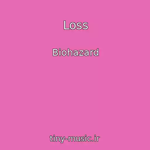کاور آهنگ Loss از Biohazard