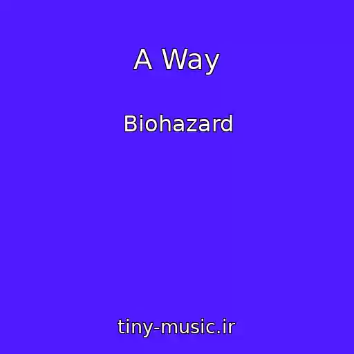 کاور آهنگ A Way از Biohazard