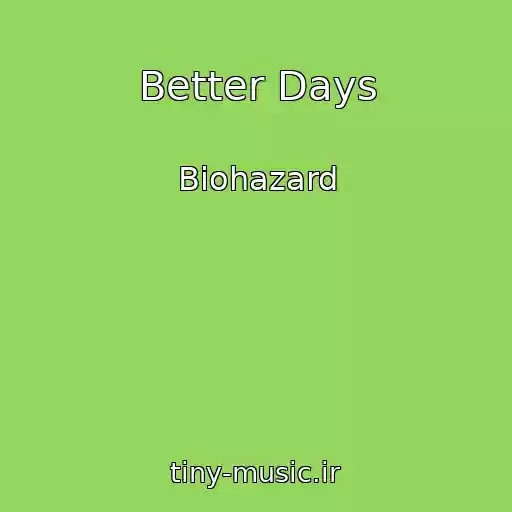 کاور آهنگ Better Days از Biohazard