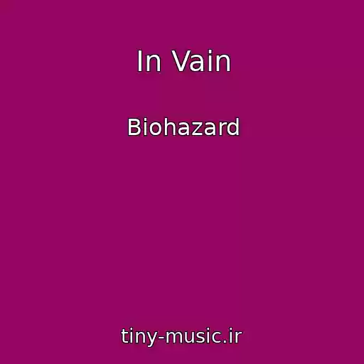 کاور آهنگ In Vain از Biohazard