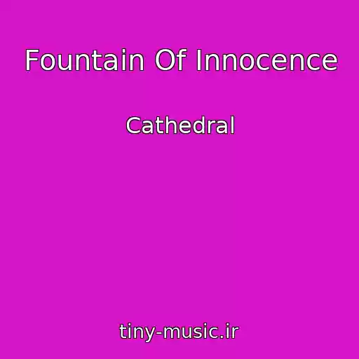 کاور آهنگ Fountain Of Innocence از Cathedral