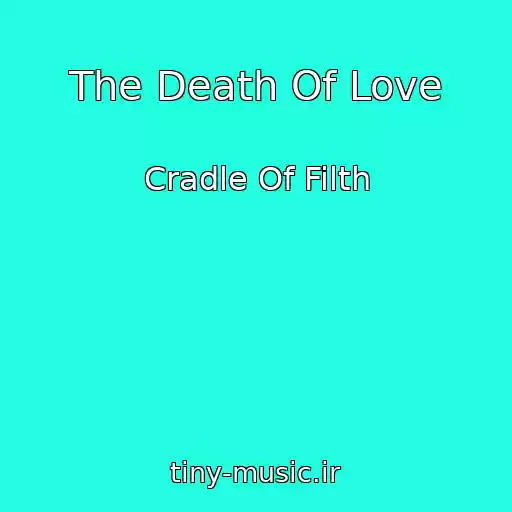کاور آهنگ The Death Of Love از Cradle Of Filth