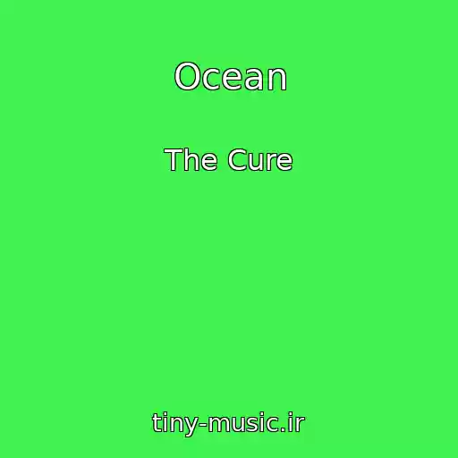 کاور آهنگ Ocean از The Cure