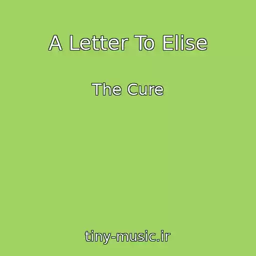 کاور آهنگ A Letter To Elise از The Cure