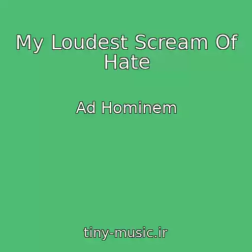 کاور آهنگ My Loudest Scream Of Hate از Ad Hominem