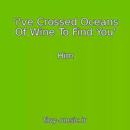 کاور آهنگ 'i've Crossed Oceans Of Wine To Find You' از Him